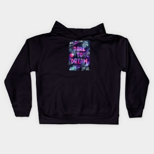 Dare to dream Kids Hoodie